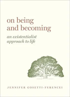 A létezésről és a válásról: Az élet egzisztencialista megközelítése - On Being and Becoming: An Existentialist Approach to Life