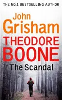 Theodore Boone: A botrány - Theodore Boone 6 - Theodore Boone: The Scandal - Theodore Boone 6