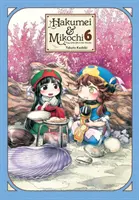 Hakumei & Mikochi: Tiny Little Life in the Woods, Vol. 6. - Hakumei & Mikochi: Tiny Little Life in the Woods, Vol. 6