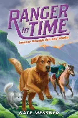 Utazás hamun és füstön át (Ranger in Time #5), 5. - Journey Through Ash and Smoke (Ranger in Time #5), 5