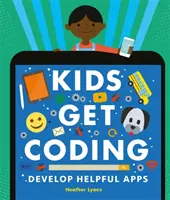 Kids Get Coding: Segítő alkalmazások fejlesztése - Kids Get Coding: Develop Helpful Apps