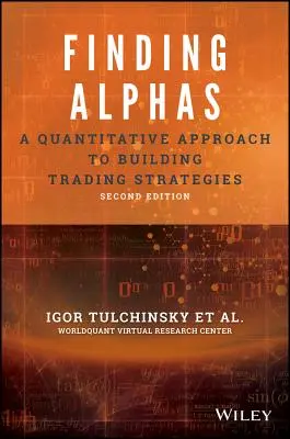 Alfák keresése: Kvantitatív megközelítés a kereskedési stratégiák kialakításához - Finding Alphas: A Quantitative Approach to Building Trading Strategies