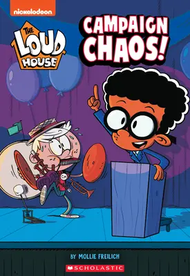 Kampánykáosz! (A hangos ház: Fejezetes könyv), 3. - Campaign Chaos! (the Loud House: Chapter Book), 3