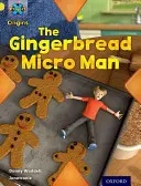 Project X Origins: Oxford Level 3: Food: Mézeskalács mikro-ember - Project X Origins: Yellow Book Band, Oxford Level 3: Food: Gingerbread Micro-man