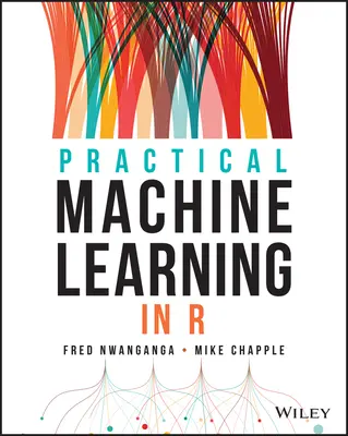 Gyakorlati gépi tanulás R nyelven - Practical Machine Learning in R