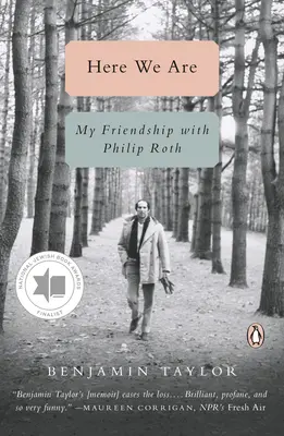 Itt vagyunk: Barátságom Philip Roth-tal - Here We Are: My Friendship with Philip Roth