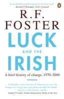 A szerencse és az írek - A változás rövid története, 1970-2000 - Luck and the Irish - A Brief History of Change, 1970-2000