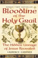 A Szent Grál vérvonala - Jézus rejtett vérvonala feltárva - Bloodline of The Holy Grail - The Hidden Lineage of Jesus Revealed