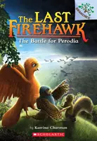 Csata Peródiáért: A Branches Book (The Last Firehawk #6), 6 - The Battle for Perodia: A Branches Book (the Last Firehawk #6), 6