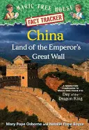 Kína: A császár nagy falának földje: A Nonfiction Companion to Magic Tree House #14: Day of the Dragon King (A Sárkánykirály napja) - China: Land of the Emperor's Great Wall: A Nonfiction Companion to Magic Tree House #14: Day of the Dragon King