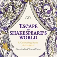 Menekülés Shakespeare világába: A Colouring Book Adventure - Escape to Shakespeare's World: A Colouring Book Adventure