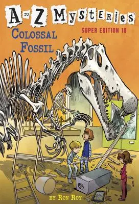 A-tól Z-ig Rejtélyek szuper kiadás #10: Kolosszális kövület - A to Z Mysteries Super Edition #10: Colossal Fossil