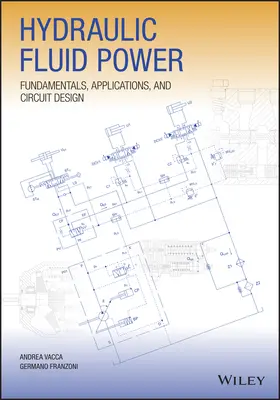 Hidraulikus folyadékteljesítmény: Alapelvek, alkalmazások és áramkörök tervezése - Hydraulic Fluid Power: Fundamentals, Applications, and Circuit Design