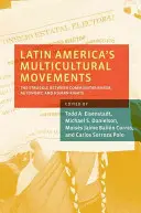 Latin-Amerika multikulturális mozgalmai: A kommunitarizmus, az autonómia és az emberi jogok közötti küzdelem - Latin America's Multicultural Movements: The Struggle Between Communitarianism, Autonomy, and Human Rights