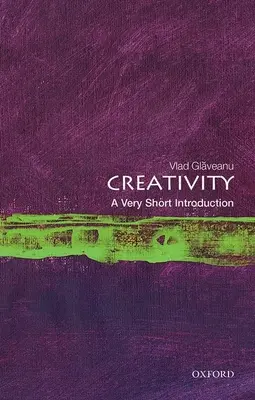 Kreativitás: A Very Short Introduction (Nagyon rövid bevezetés) - Creativity: A Very Short Introduction