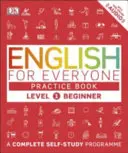 Angol mindenkinek gyakorlókönyv 1. szintű kezdő angol - Teljes önképzési program - English for Everyone Practice Book Level 1 Beginner - A Complete Self-Study Programme