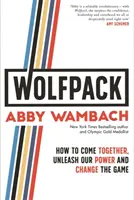 WOLFPACK - Hogyan fogjunk össze, szabadítsuk fel az erőnket és változtassuk meg a játékot? - WOLFPACK - How to Come Together, Unleash Our Power and Change the Game