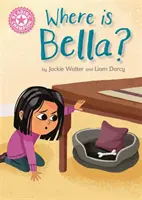 Reading Champion: Hol van Bella? - Rózsaszín 1B - Reading Champion: Where is Bella? - Pink 1B