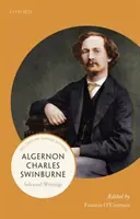 Algernon Charles Swinburne: Swinburnein: Selected Writings - Algernon Charles Swinburne: Selected Writings