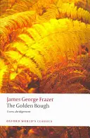 Az aranyág: Tanulmány a mágiáról és a vallásról - The Golden Bough: A Study in Magic and Religion