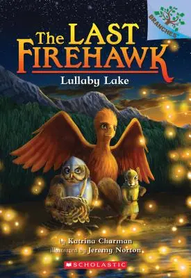 Lullaby Lake: A Branches Book (Az utolsó tűzcsóva #4), 4 - Lullaby Lake: A Branches Book (the Last Firehawk #4), 4