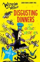 Micimackó és Wilbur: Undorító vacsorák és más történetek - Winnie and Wilbur: Disgusting Dinners and other stories