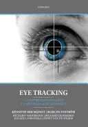 Szemmel követés: Átfogó útmutató a módszerekhez és mérésekhez - Eye Tracking: A Comprehensive Guide to Methods and Measures