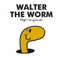 Mr. Men Walter, a féreg - Mr. Men Walter the Worm