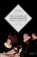 Montaigne iskolája a kora újkori Európában: Második kötet: Az olvasó-író - The School of Montaigne in Early Modern Europe: Volume Two: The Reader-Writer