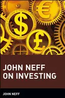 John Neff a befektetésről - John Neff on Investing