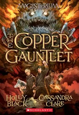 A rézkesztyű (Magisterium #2), 2: A Magisterium második könyve - The Copper Gauntlet (Magisterium #2), 2: Book Two of Magisterium