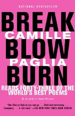 Törj, fúj, égj: Camille Paglia negyvenhárom világverset olvas fel a világ legjobbjai közül - Break, Blow, Burn: Camille Paglia Reads Forty-Three of the World's Best Poems