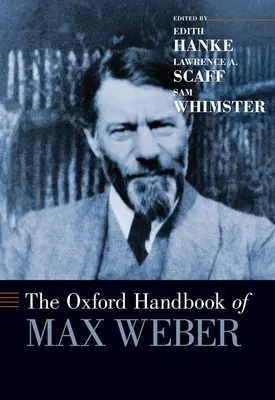 Max Weber oxfordi kézikönyve - The Oxford Handbook of Max Weber