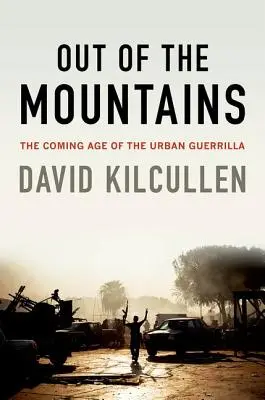 Out of the Mountains: A városi gerilla eljövendő korszaka - Out of the Mountains: The Coming Age of the Urban Guerrilla