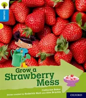 Oxford Reading Tree Explore with Biff, Chip and Kipper: Oxford Level 3: Grow a Strawberry Mess: Grow a Strawberry Mess - Oxford Reading Tree Explore with Biff, Chip and Kipper: Oxford Level 3: Grow a Strawberry Mess