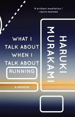 Miről beszélek, amikor a futásról beszélek: A Memoir - What I Talk about When I Talk about Running: A Memoir