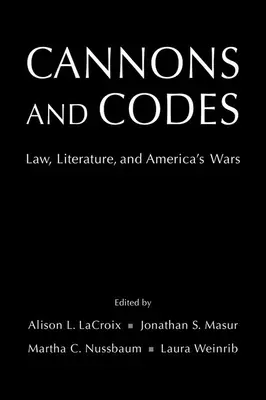 Ágyúk és kódok: Jog, irodalom és Amerika háborúi - Cannons and Codes: Law, Literature, and America's Wars