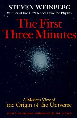 Az első három perc: A világegyetem eredetének modern szemlélete - The First Three Minutes: A Modern View of the Origin of the Universe