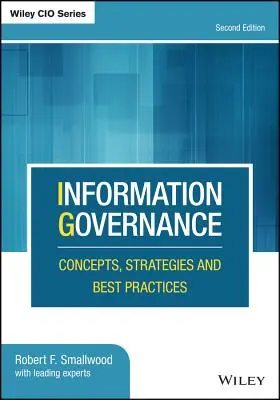 Információirányítás: Fogalmak, stratégiák és legjobb gyakorlatok - Information Governance: Concepts, Strategies and Best Practices