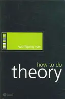 Hogyan csináljuk az elméletet - How to Do Theory