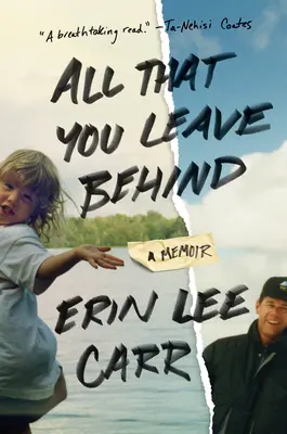 Mindaz, amit hátrahagysz: A Memoir - All That You Leave Behind: A Memoir