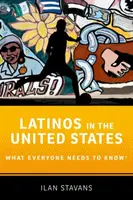 Latinók az Egyesült Államokban: Amit mindenkinek tudnia kell - Latinos in the United States: What Everyone Needs to Know