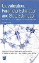 Osztályozás, paraméterbecslés és állapotbecslés: Mérnöki megközelítés a MATLAB segítségével - Classification, Parameter Estimation and State Estimation: An Engineering Approach Using MATLAB