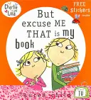 Charlie és Lola: De bocsánat, ez az én könyvem! - Charlie and Lola: But Excuse Me That is My Book