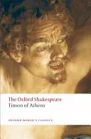 Timon of Athens: Oxford Shakespeare - Timon of Athens: The Oxford Shakespeare