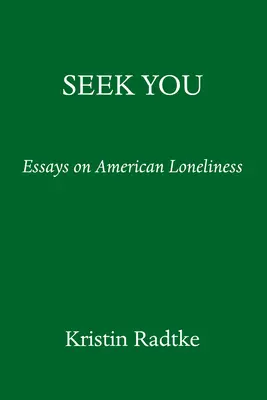 Seek You: A Journey Through American Loneliness