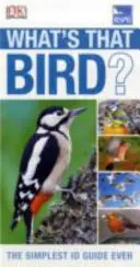 RSPB What's that Bird? - A legegyszerűbb azonosítási útmutató - RSPB What's that Bird? - The Simplest ID Guide Ever