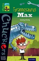 Oxford Reading Tree TreeTops Chucklers: 12. szint: Tyrannosaurus Max - Oxford Reading Tree TreeTops Chucklers: Level 12: Tyrannosaurus Max