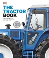 Traktorkönyv - A végleges vizuális történet - Tractor Book - The Definitive Visual History