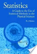 Statisztika: A Guide to the Use of Statistical Methods in the Physical Sciences (Útmutató a statisztikai módszerek használatához a fizikatudományokban). - Statistics: A Guide to the Use of Statistical Methods in the Physical Sciences